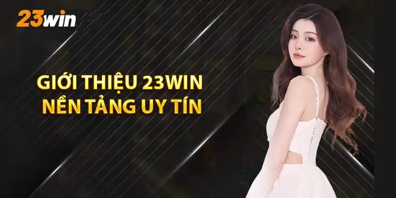 Giới thiệu 23win về những điểm nổi bật