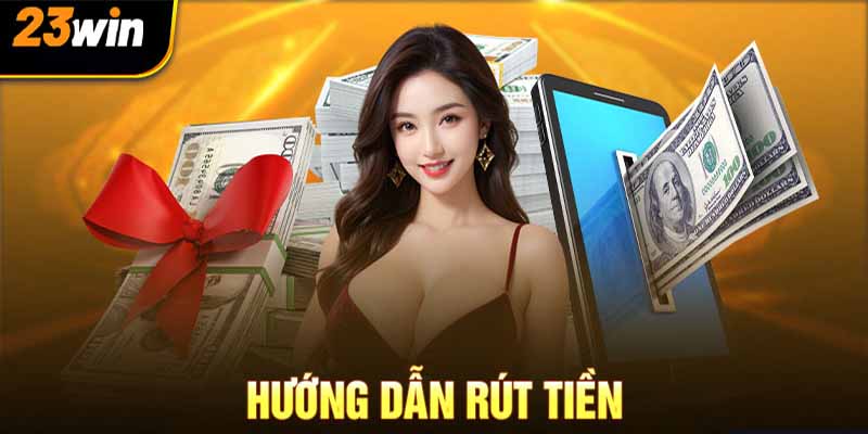 Bước 2: Lựa chọn phương thức rút tiền 23win